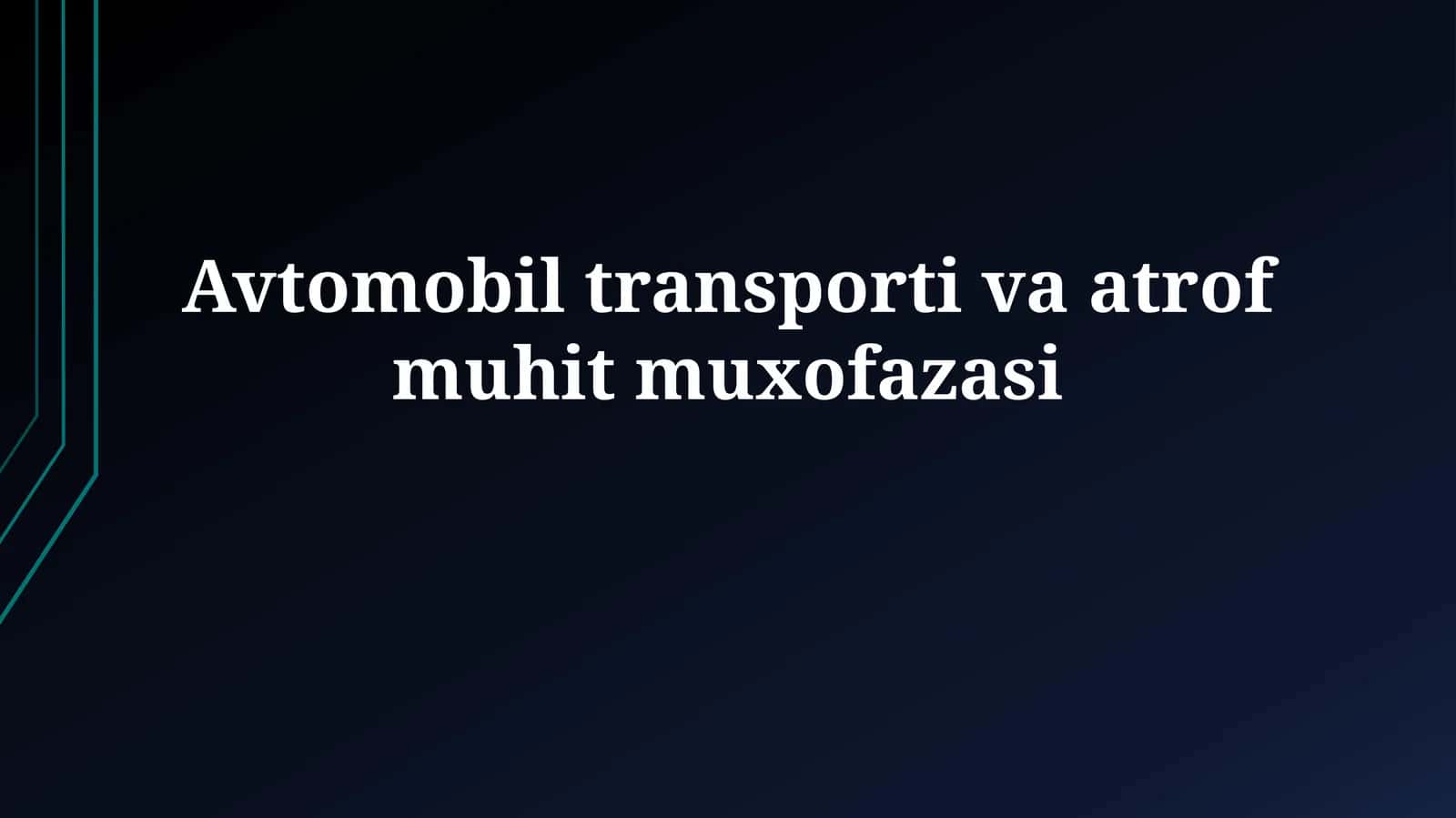 Avtomobil transporti va atrofmuhitmuxofazasi