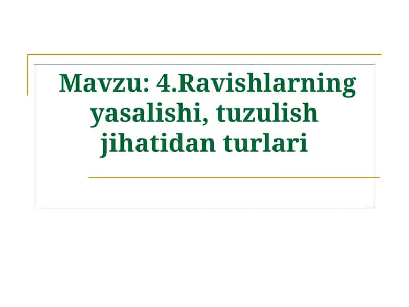 Ravishlarning yasalishi, tuzulish jihatidan turlari