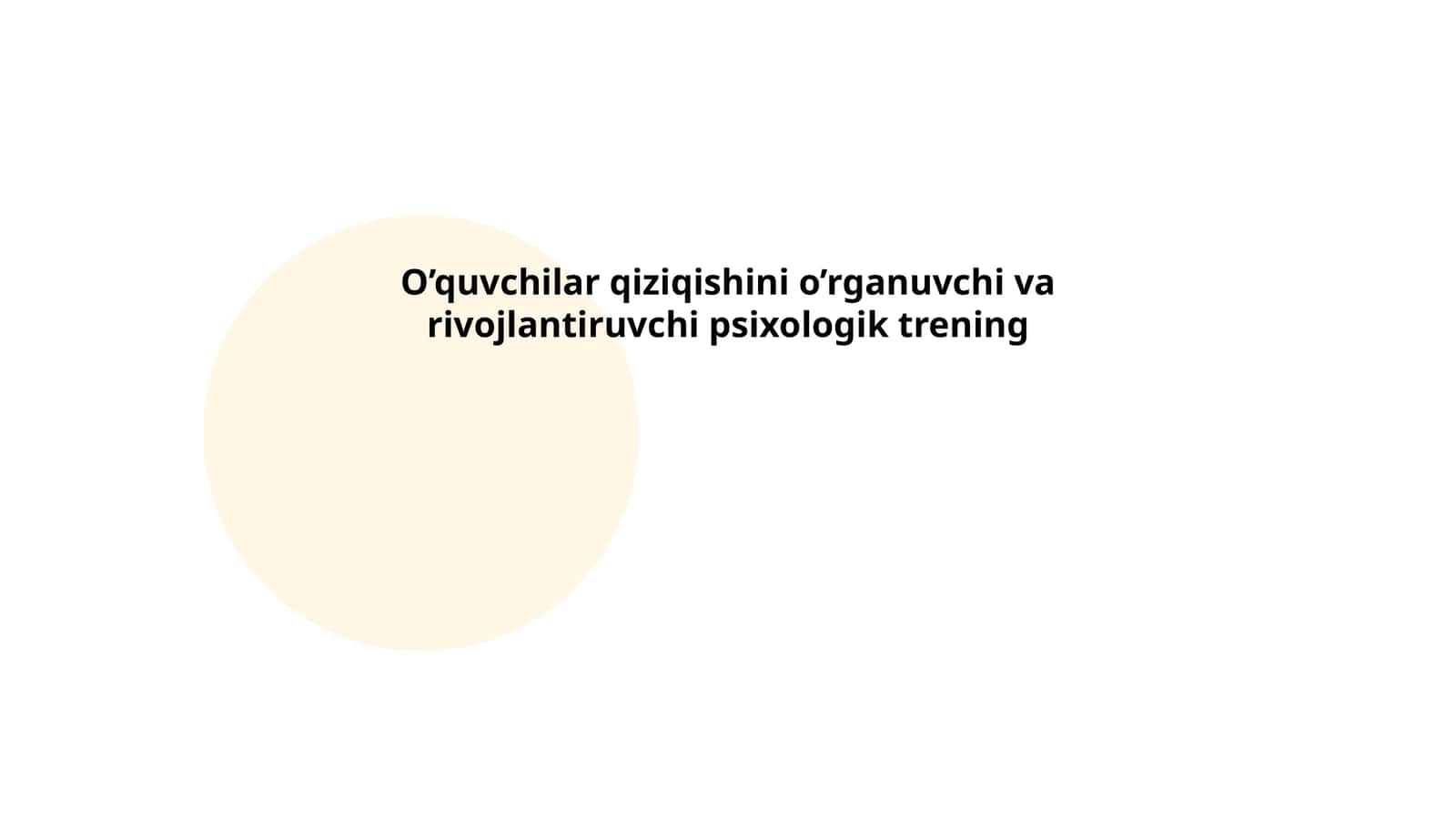 O’quvchilar qiziqishini o’rganuvchi va rivojlantiruvchi psixologik trening