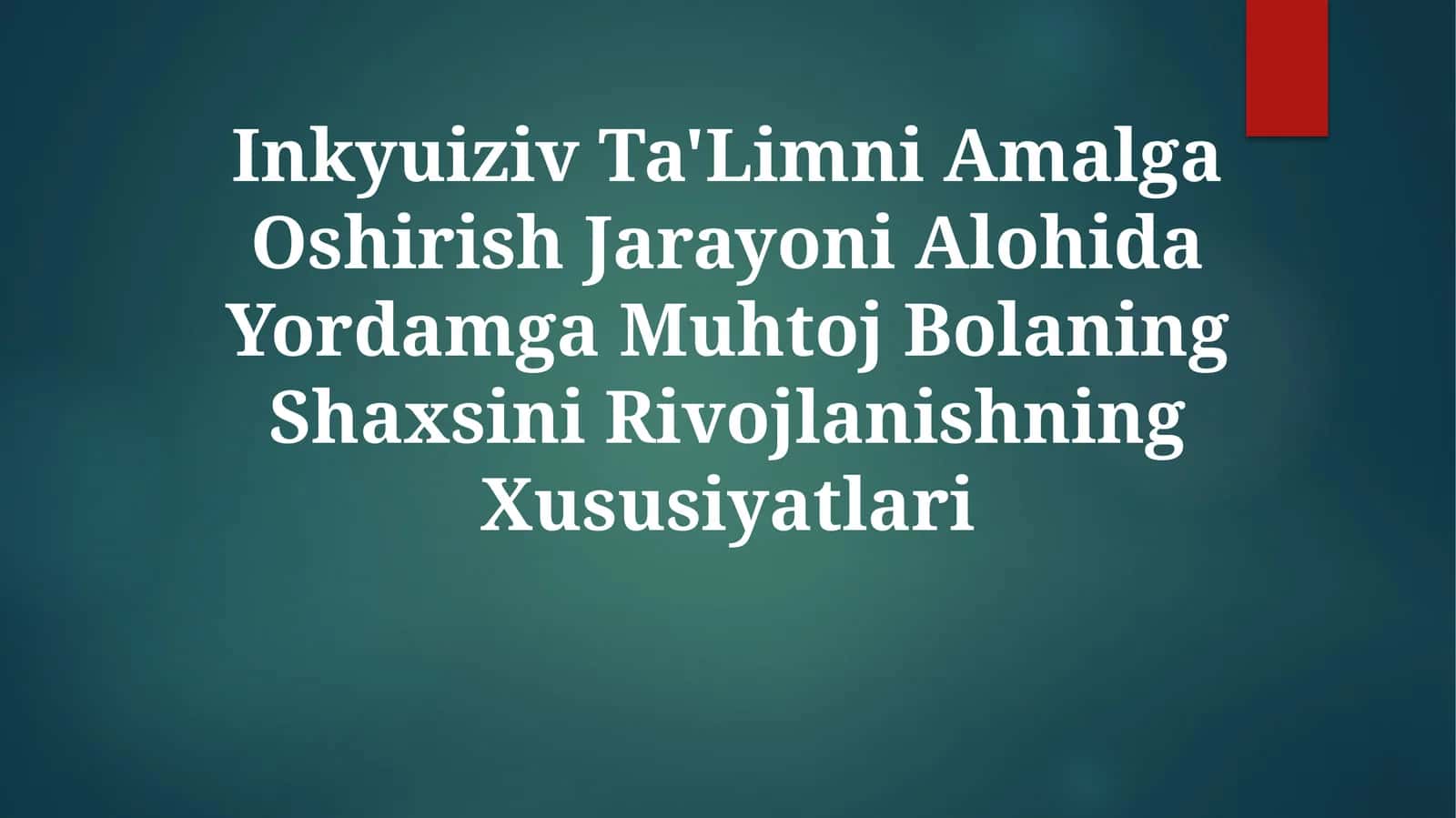 Inkyuiziv Ta'Limni Amalga Oshirish Jarayoni Alohida Yordamga Muhtoj Bolaning ShaxsiniRivojlanishningXususiyatlari