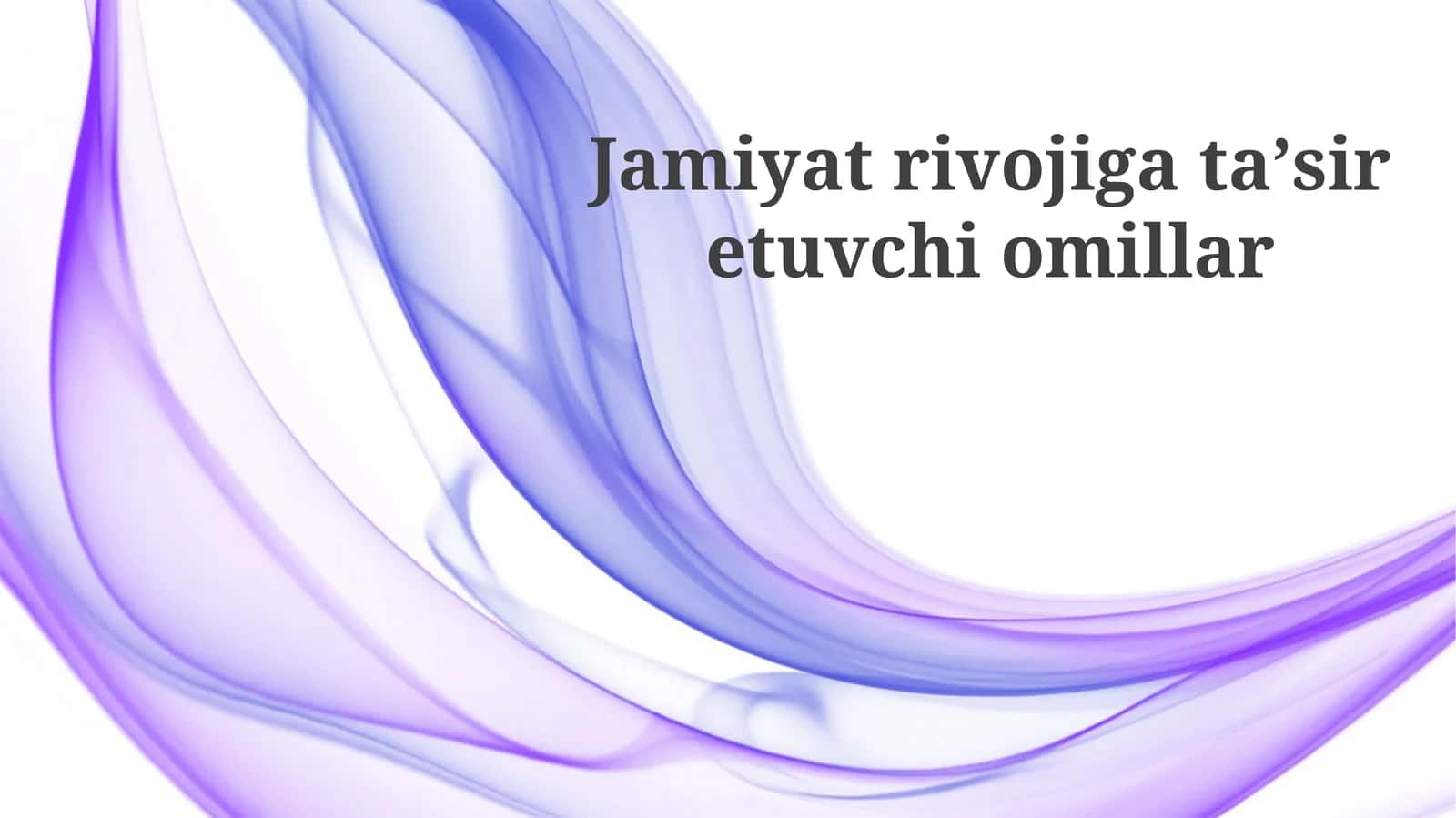 Jamiyat rivojiga ta'sir etuvchi omillar