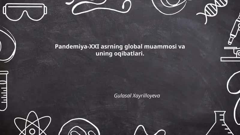 Pandemiya-XXI asrning global muammosi va uning oqibatlari