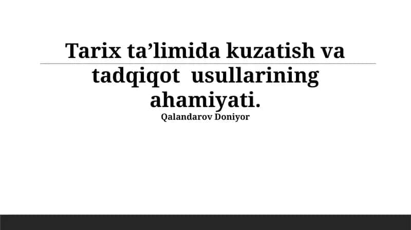 Tarix ta’limida kuzatish va tadqiqot usullarining ahamiyati