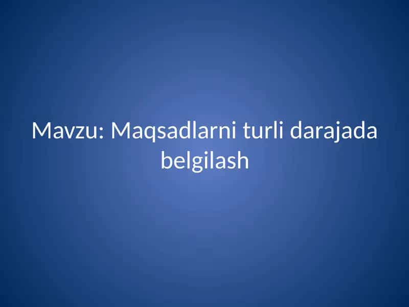 Maqsadlarni turlidagi maqsadlarni belgilash