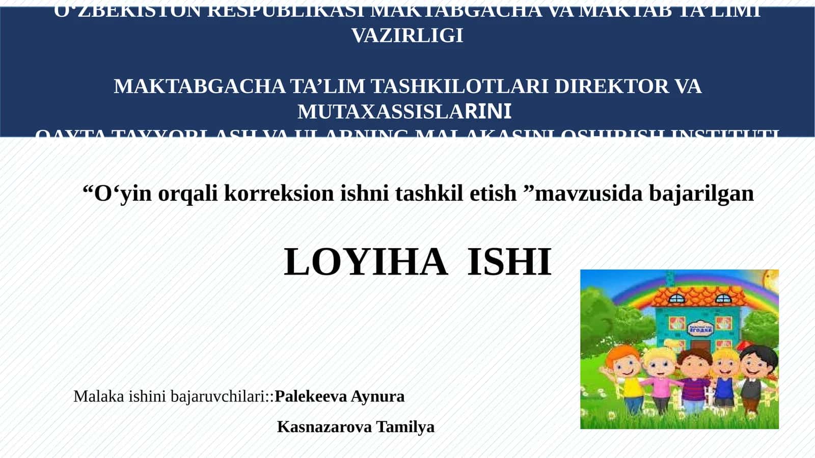 “O‘yin orqali korreksion ishni tashkil etish ”mavzusida bajarilgan LOYIHA ISHI