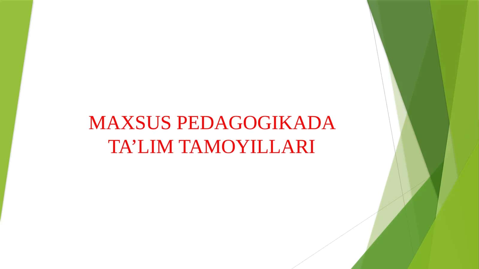 MAXSUS PEDAGOGIKADA TA’LIM TAMOYILLARI