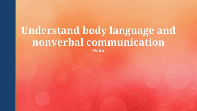 Decoding the Silent Language: An Introduction to Nonverbal Communication
