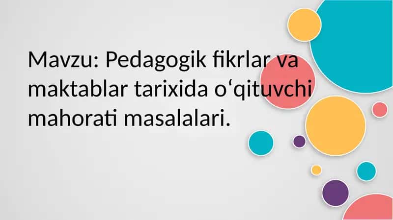 Pedagogik fikrlar va maktablarning tarixi va o'qituvchi mahorati masalalari
