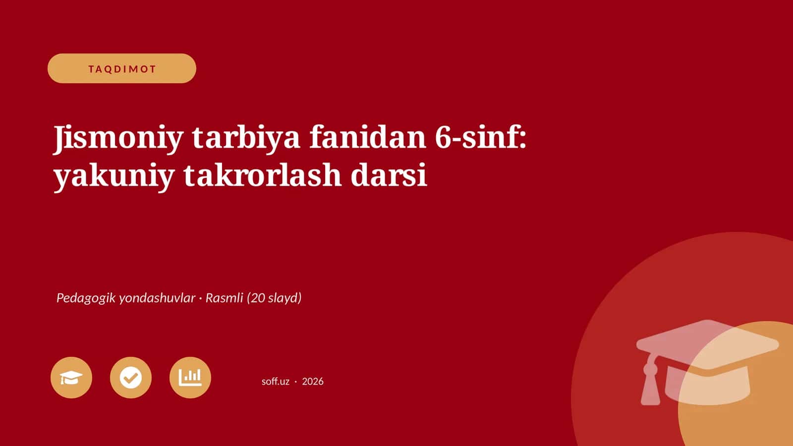 Jismoniy tarbiya fanidan 6-sinf: yakuniy takrorlash darsi