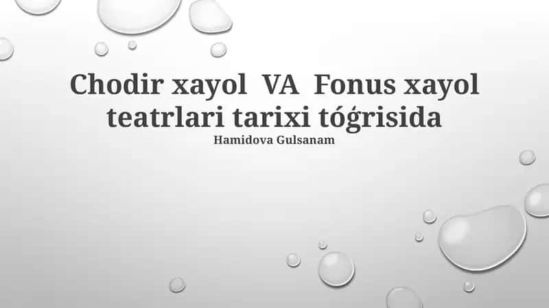 Chodir xayol VA Fonus xayol teatrlari tarixi tóģrisida