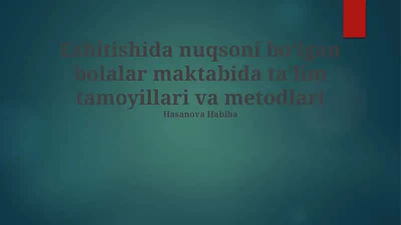Eshitishida nuqsoni bo‘lgan bolalar maktabida ta’lim tamoyillari va metodlari