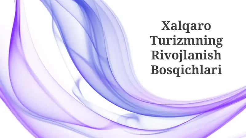 Xalqaro Turizmning Rivojlanish Bosqichlari