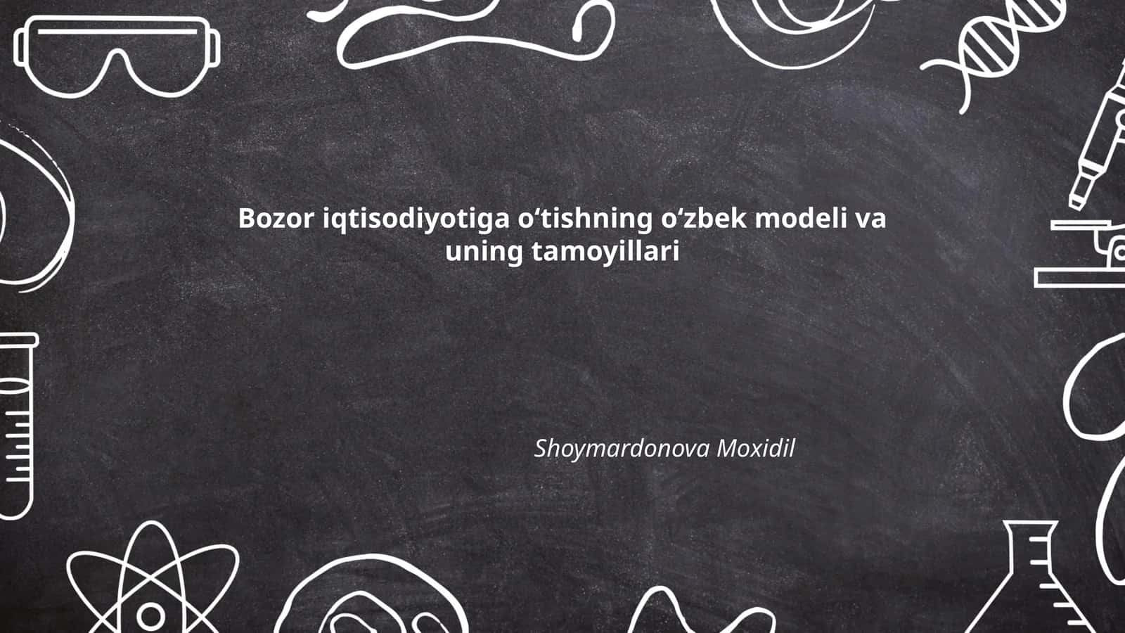 Bozor iqtisodiyotiga oʻtishning oʻzbek modeli va uning tamoyillari