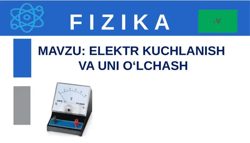 ELEKTR KUCHLANISH VA UNI O‘LCHASH