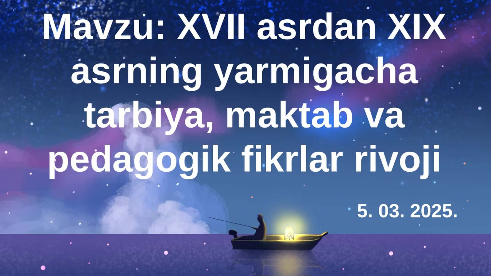 XVII asrdan XIX asrning yarmigacha tarbiya, maktab va pedagogik fikrlar rivoji