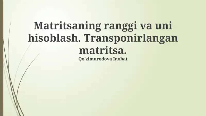 Matritsaning ranggi va uni hisoblash. Transponirlangan matritsa
