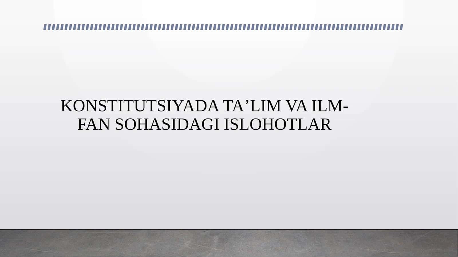 KONSTITUTSIYADA TA’LIM VA ILM-FAN SOHASIDAGI ISLOHOTLAR