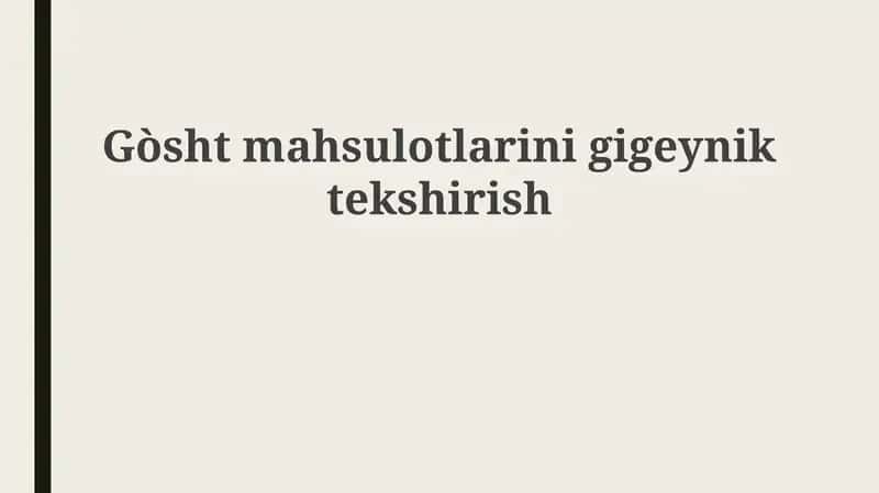 Go'sht mahsulotlarining gigienik ekspertizasi