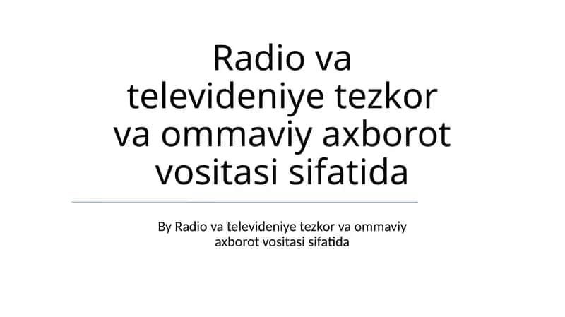 Radio va televideniye tezkor va ommaviy axborot vositasi