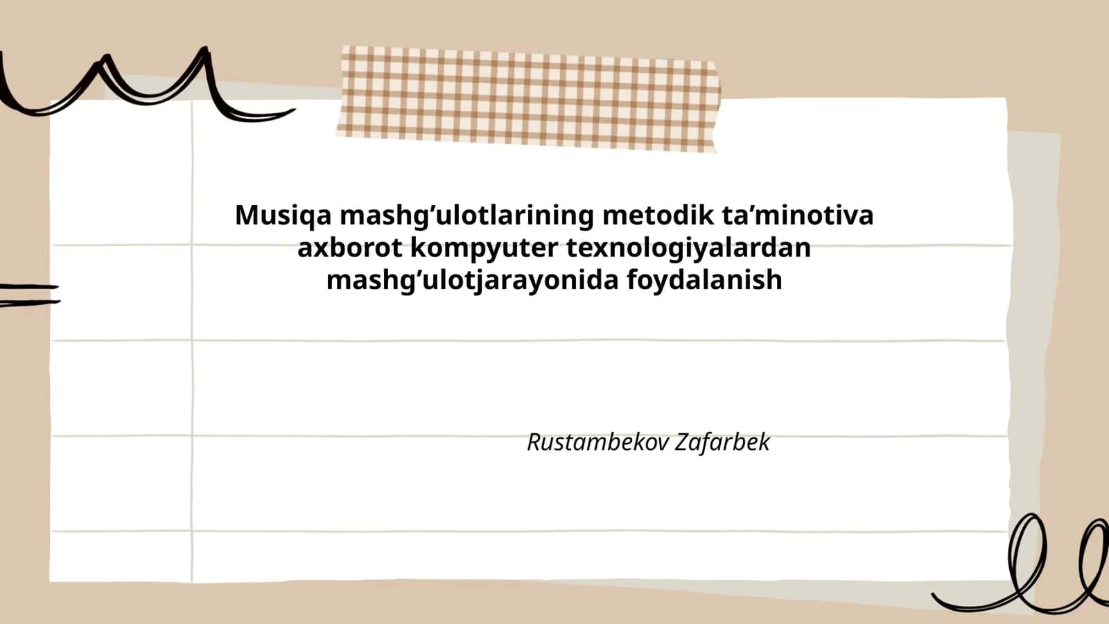Musiqa mashg’ulotlarining metodik ta’minotiva axborot kompyuter texnologiyalardan mashg’ulotjarayonida foydalanish