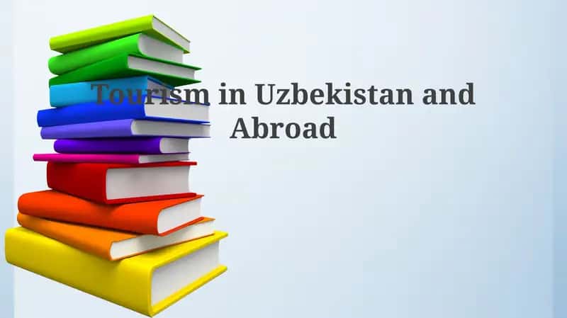 Tourism in Uzbekistan and Abroad