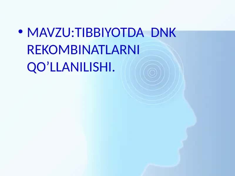 Tibbiyotda DNK rekombinatlarini qo'llanilishi