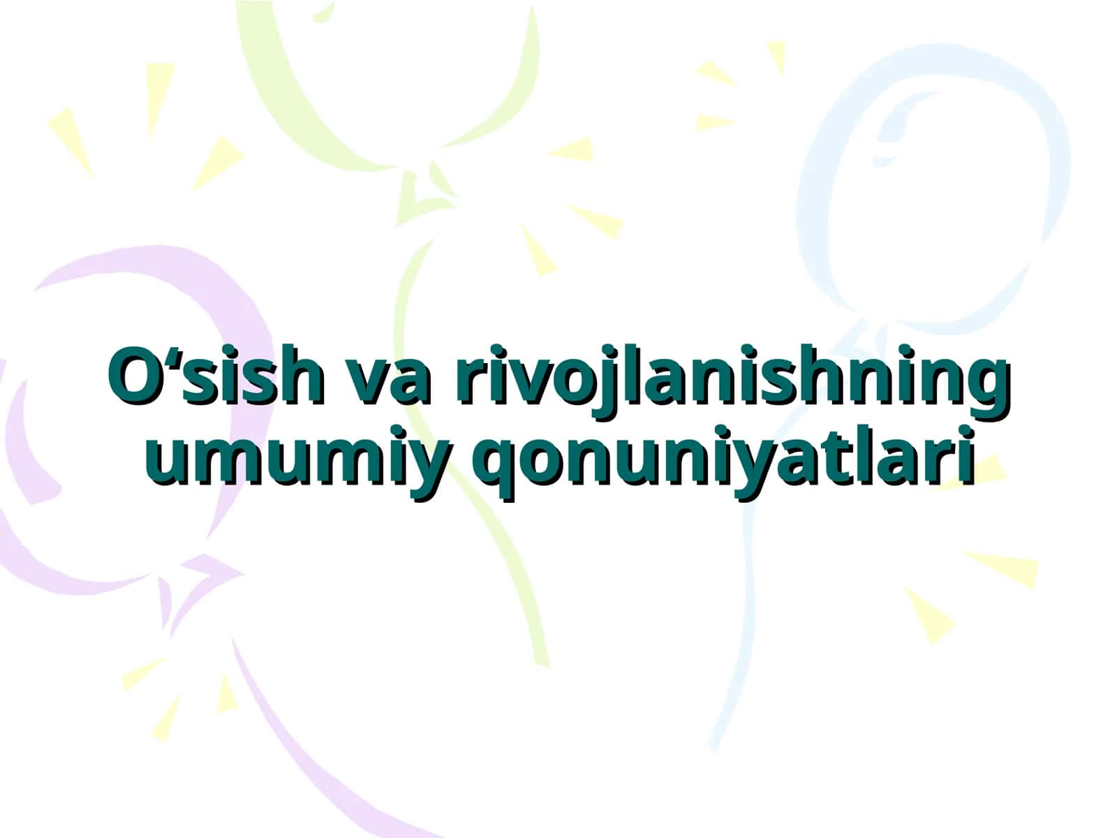 Oʻsish va rivojlanishning umumiy qonuniyatlari