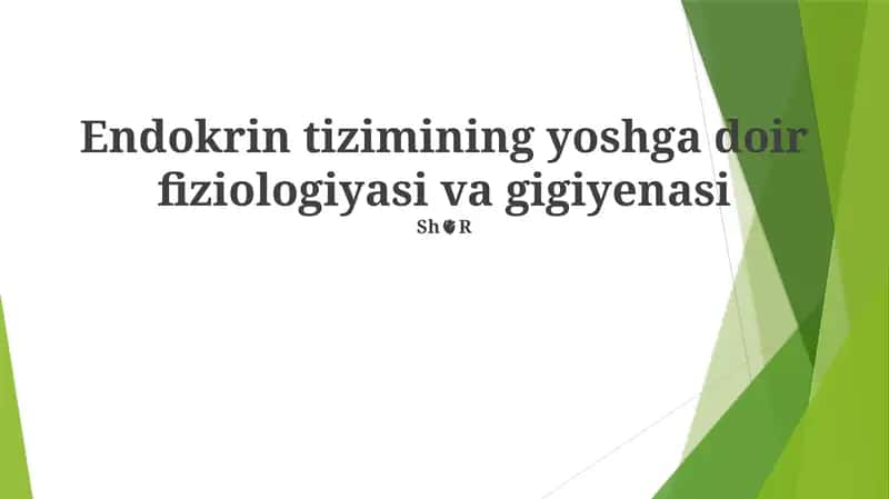 Endokrin tizimining yoshga doir fiziologiyasi va gigiyenasi