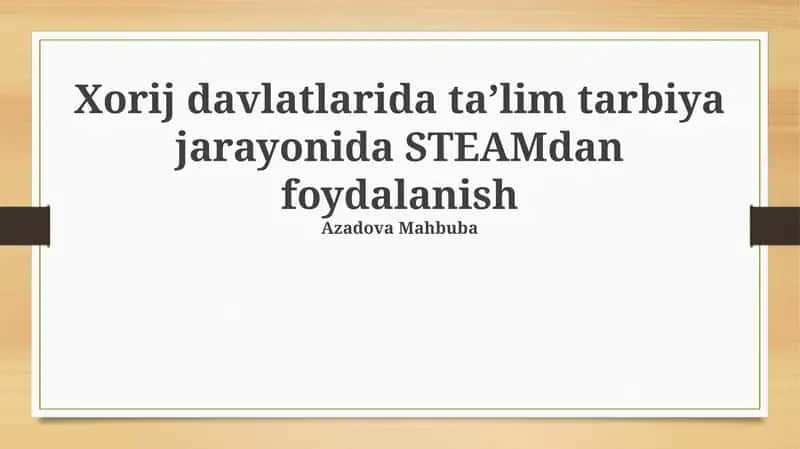 STEAM ta’limi: mohiyati, maqsadlari va vazifalari