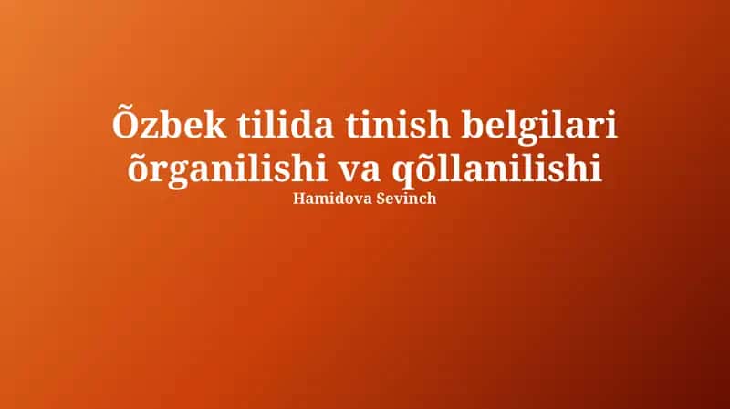 O'zbek tilida tinish belgilari õrganilishi va qõllanilishi