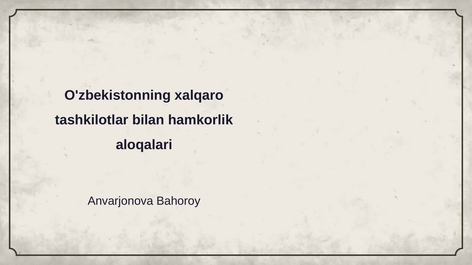 O'zbekistonning xalqaro tashkilotlar bilan hamkorlik aloqalari