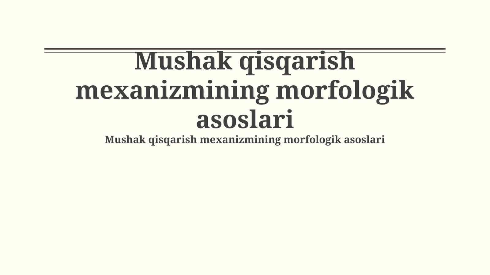 Mushak qisqarish mexanizmining morfologik asoslari