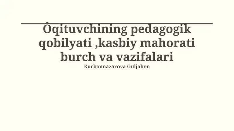 O'qituvchining pedagogik qobilyati, kasbiy mahorati burch va vazifalari