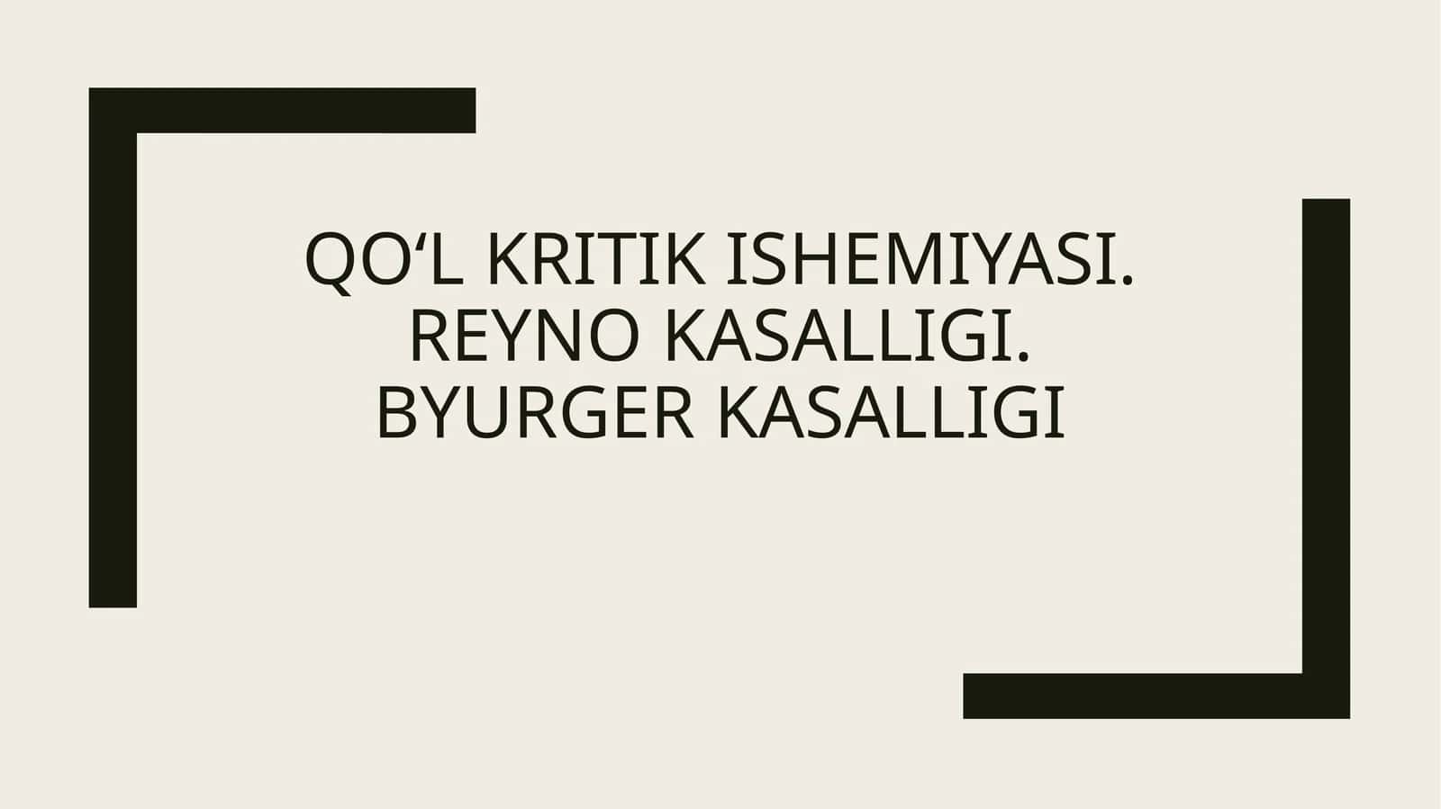 Qo‘l kritik ishemiyasi. Reyno kasalligi.