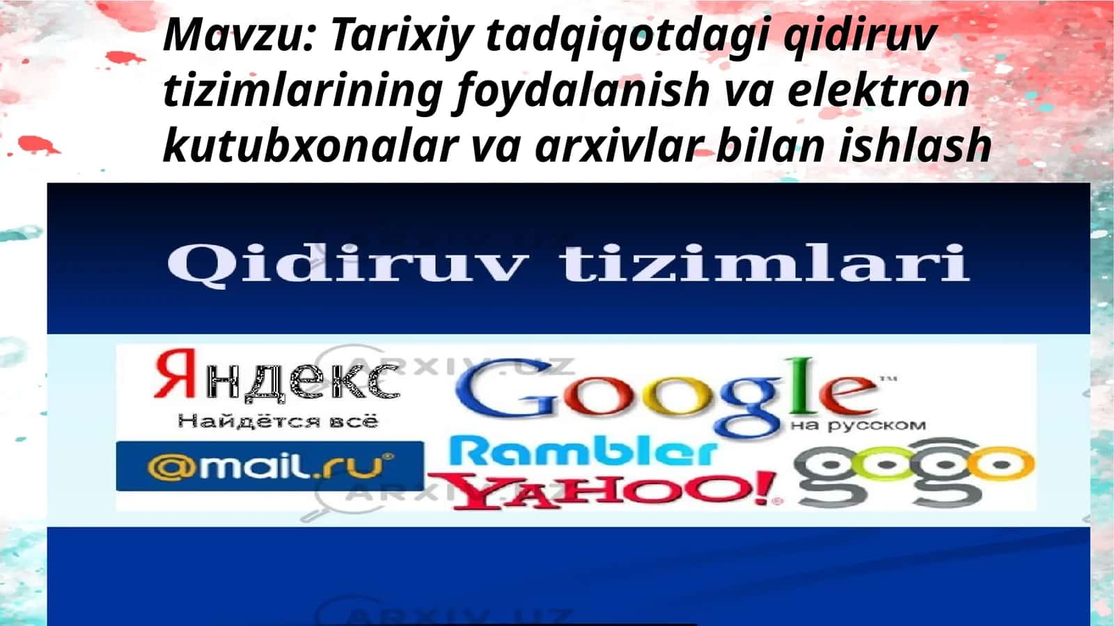 Tarixiy tadqiqotdagi qidiruv tizimlarining foydalanish va elektron kutubxonalar va arxivlar bilan ishlash