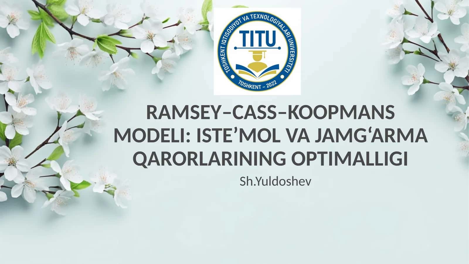 RAMSEY–CASS–KOOPMANS MODELI: ISTE’MOL VA JAMG‘ARMA QARORLARINING OPTIMALLIGI