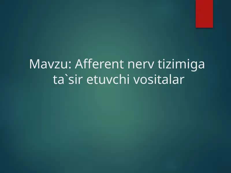 AFFERENT INNERVATSIYAGA TA’SIRETUVCHI DORILAR