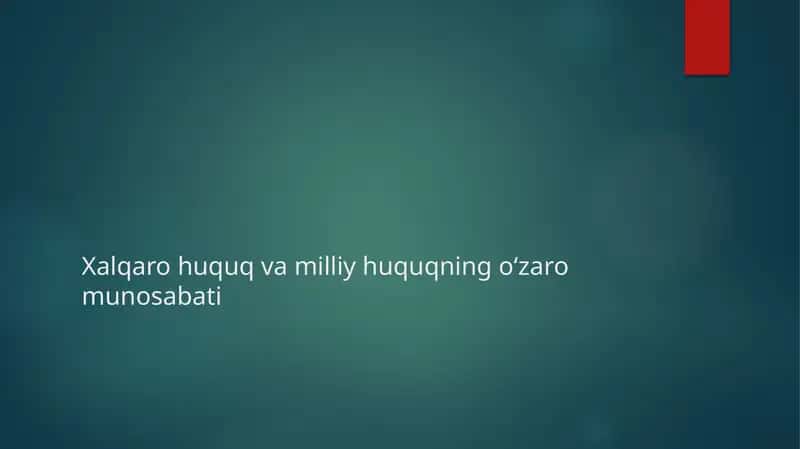 Xalqarohuquqvamilliyhuquqningoʻzaromunosabati