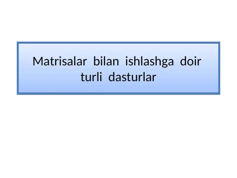 Matrisalar bilan ishlashga doir turli dasturlar