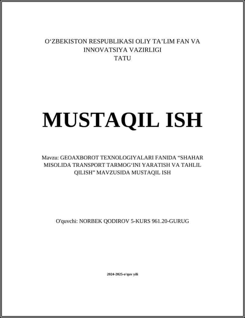 GEOAXBOROT TEXNOLOGIYALARI FANIDA “SHAHAR MISOLIDA TRANSPORT TARMOG‘INI YARATISH VA TAHLIL QILISH”