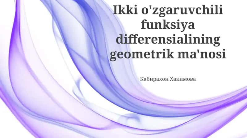 Ikki o'zgaruvchili funksiya differensialining geometrik ma'nosi