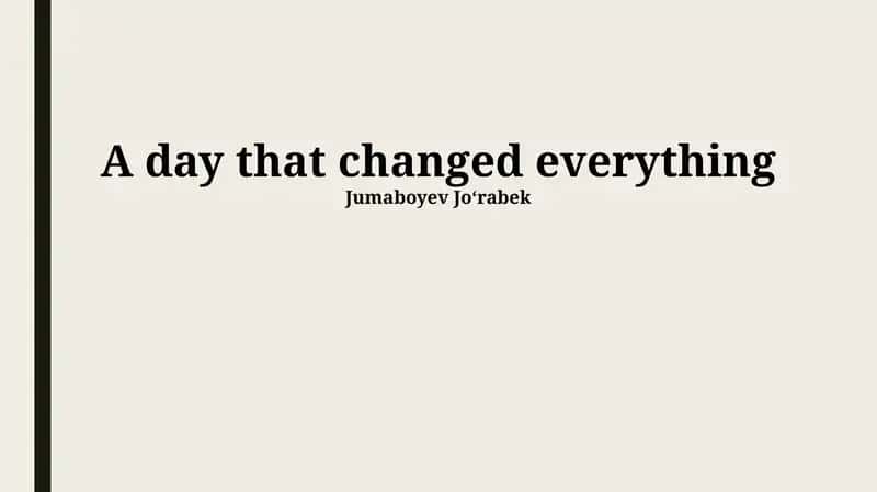 A day that changed everything