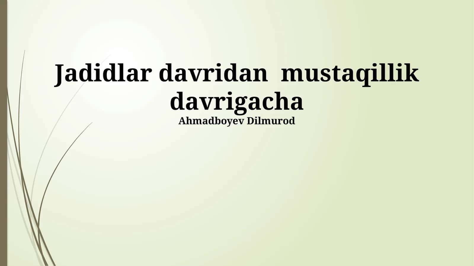 Jadidchilikdan Turkiston Muxtoriyatigacha
