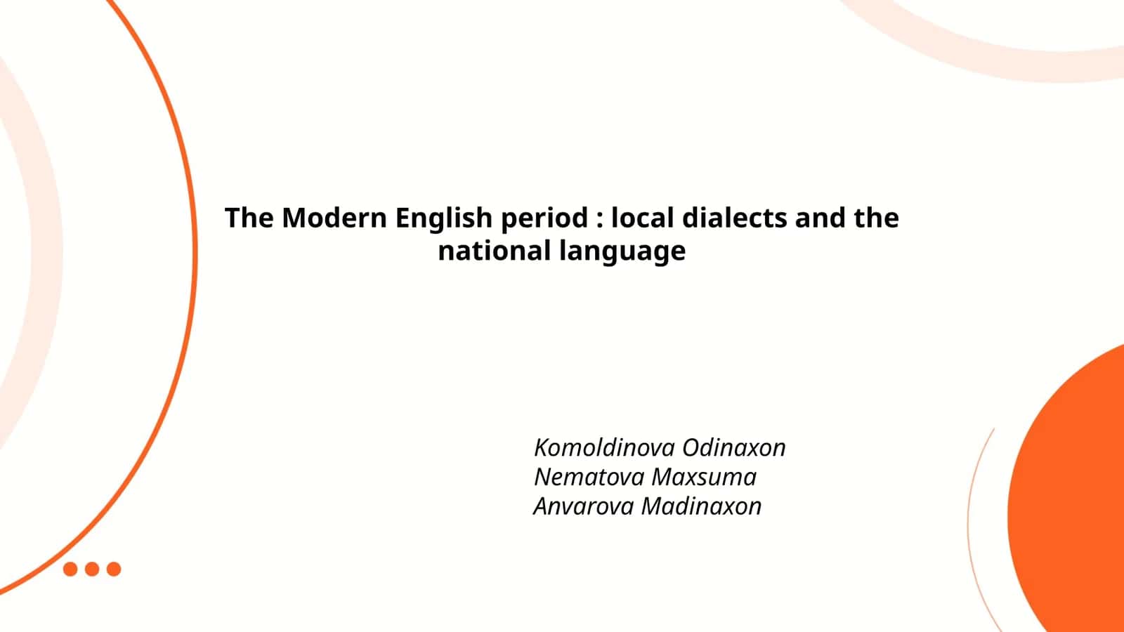 The Modern English period: local dialects and the national language
