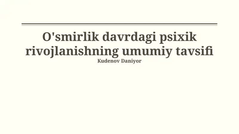 O'smirlik davrdagi psixik rivojlanishning umumiy tavsifi