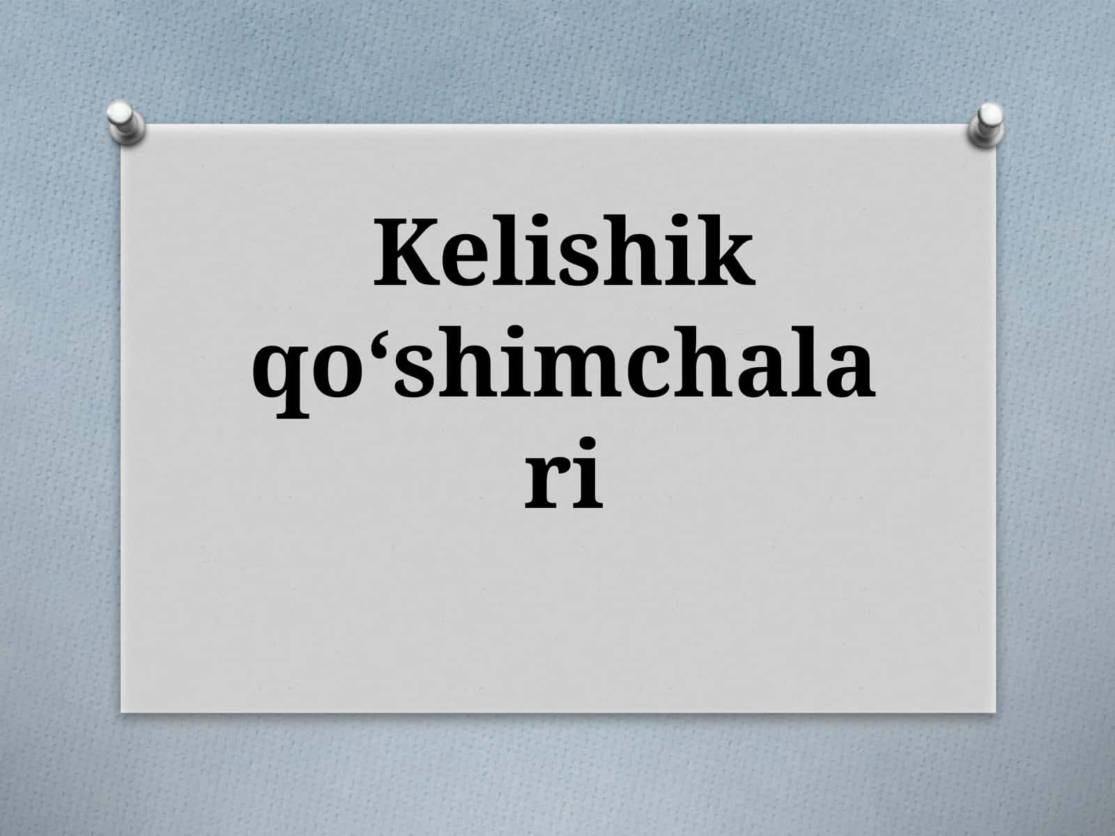 Kelishikqoʻshimchalari