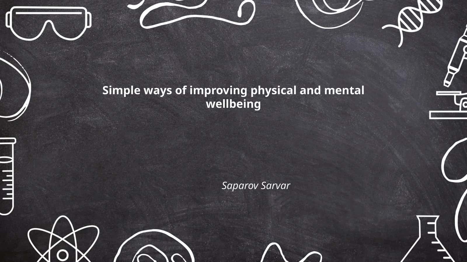 Simple ways of improving physical and mental wellbeing