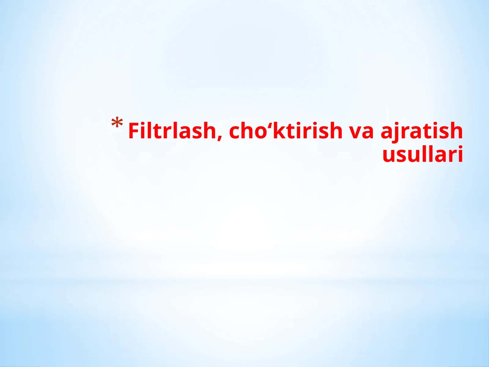 Filtrlash,cho‘ktirishvaajratishusullari