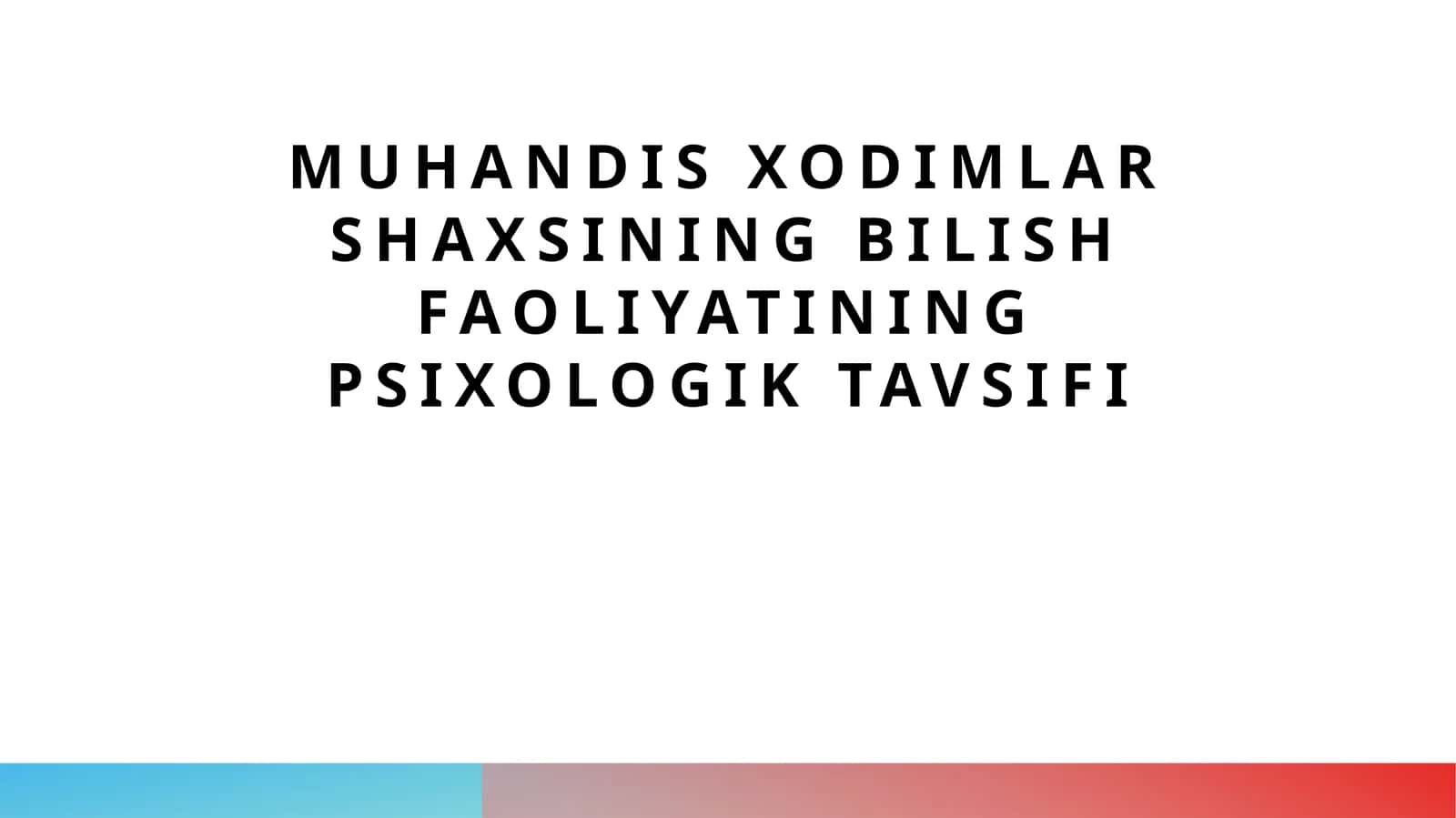 muhandis xodimlar shaxsining bilish faoliyatining psixologik tavsifi