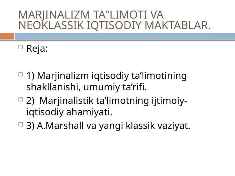 MARJINALIZM TA‟LIMOTI VA NEOKLASSIK IQTISODIY MAKTABLAR